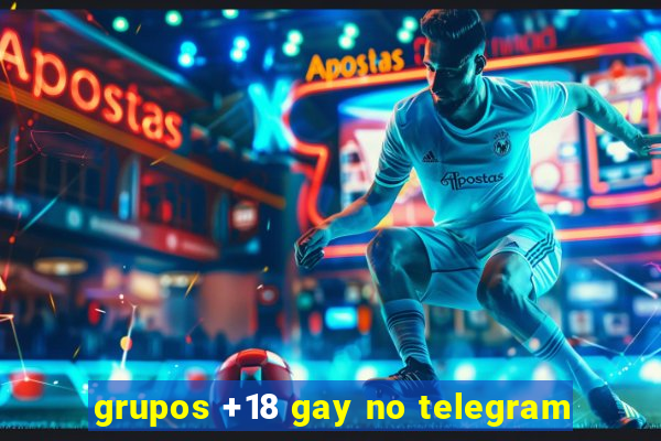 grupos +18 gay no telegram